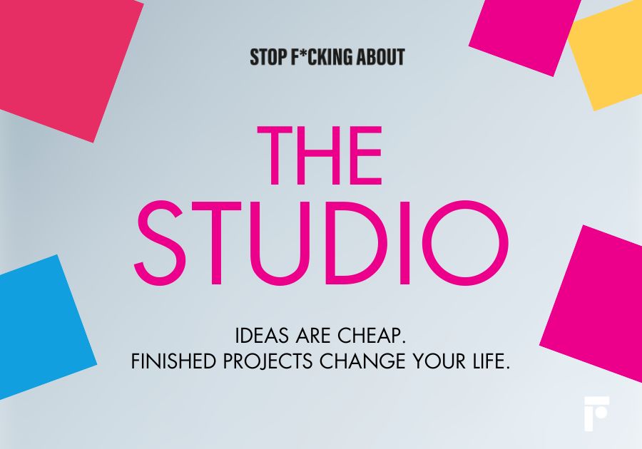 Ideas are cheap. Finished projects change your life.